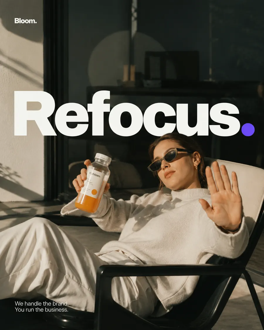 myBloom campaign poster: Refocus, we handle the brand and you run the business