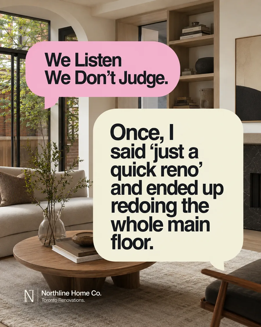 Northline Home Co campaign: a living room, with a client saying a quick reno became the whole main floor